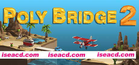 桥梁建造师2/Poly Bridge 2（更新v1.2.5）