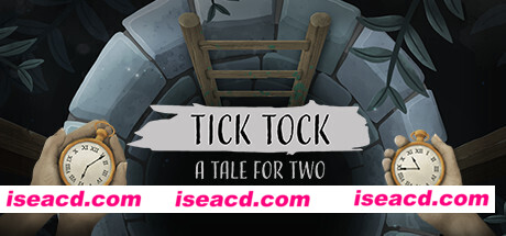 时间滴答：两人故事/Tick Tock: A Tale for Two（Build 20210624 ）