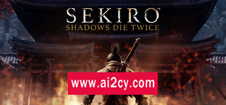 只狼：影逝二度/Sekiro™: Shadows Die Twice（v1.06年度版）