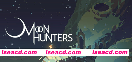 【ARPG/中文/全动态】月之猎人/Moon Hunters V2.03 官方中文可联机版【1.7G】